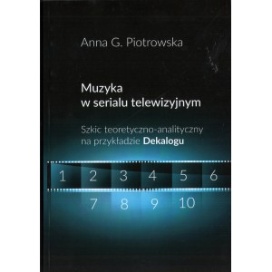 MUZYKA W SERIALU TELEWIZYJNYM Anna G. Piotrowska