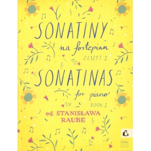 SONATINY NA FORTEPIAN. ZESZYT 2 Stanisława Raube