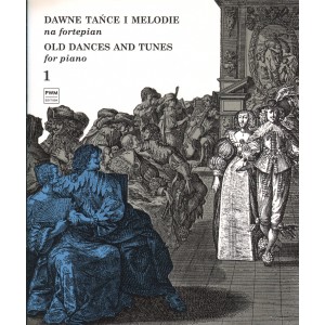 DAWNE TAŃCE I MELODIE NA FORTEPIAN. CZĘŚĆ 1 Jan Hoffman, Adam Rieger