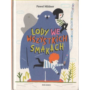 LODY WE WSZYSTKICH SMAKACH Paweł Mildner