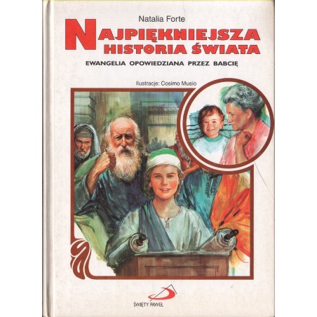 NAJPIĘKNIEJSZA HISTORIA ŚWIATA, EWANGELIA OPOWIEDZIANA PRZEZ BABCIĘ