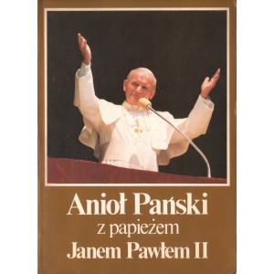 ANIOŁ PAŃSKI Z PAPIEŻEM JANEM PAWŁEM II