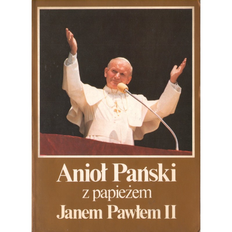 ANIOŁ PAŃSKI Z PAPIEŻEM JANEM PAWŁEM II