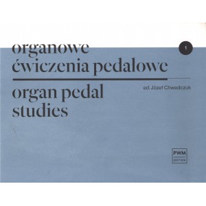 ORGANOWE ĆWICZENIA PEDAŁOWE 1 Józef Chwedczuk