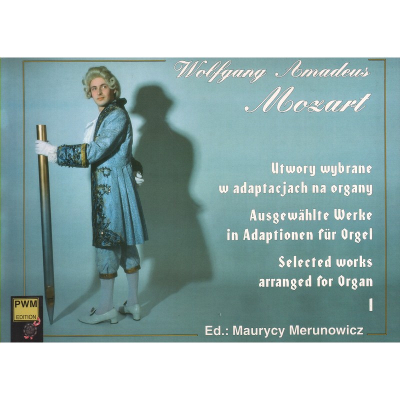 UTWORY WYBRANE W ADAPTACJACH NA ORGANY 1 Wolfgang A. Mozart