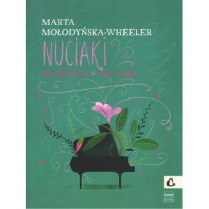 NUCIAKI NA FORTEPIAN Marta Mołodyńska-Wheeler