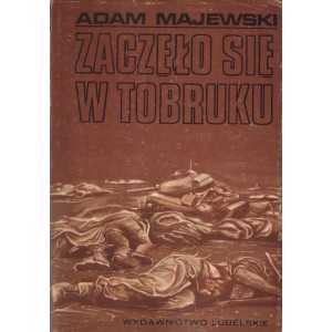 ZACZĘŁO SIĘ W TOBRUKU Adam Majewski