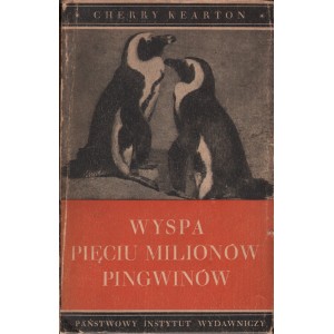 WYSPA PIĘCIU MILIONÓW PINGWINÓW Cherry Kearton