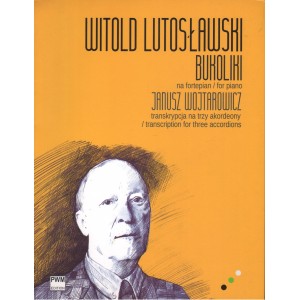 BUKOLIKI - TRANSKRYPCJA NA TRZY AKORDEONY Witold Lutosławski