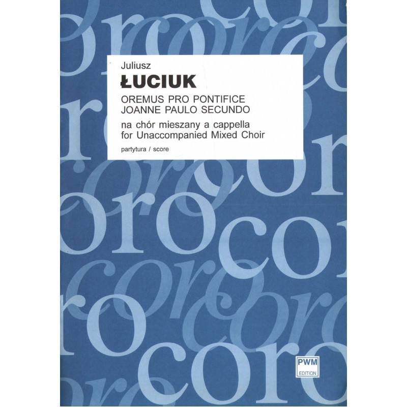 OREMUS PRO PONTIFICE IOANNE PAULO SECUNDO NA CHÓR MIESZANY A CAPPELLA (PART. STUD.)