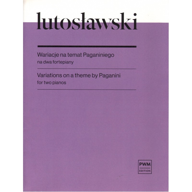 WARIACJE NA TEMAT PAGANINIEGO NA DWA FORTEPIANY Witold Lutosławski