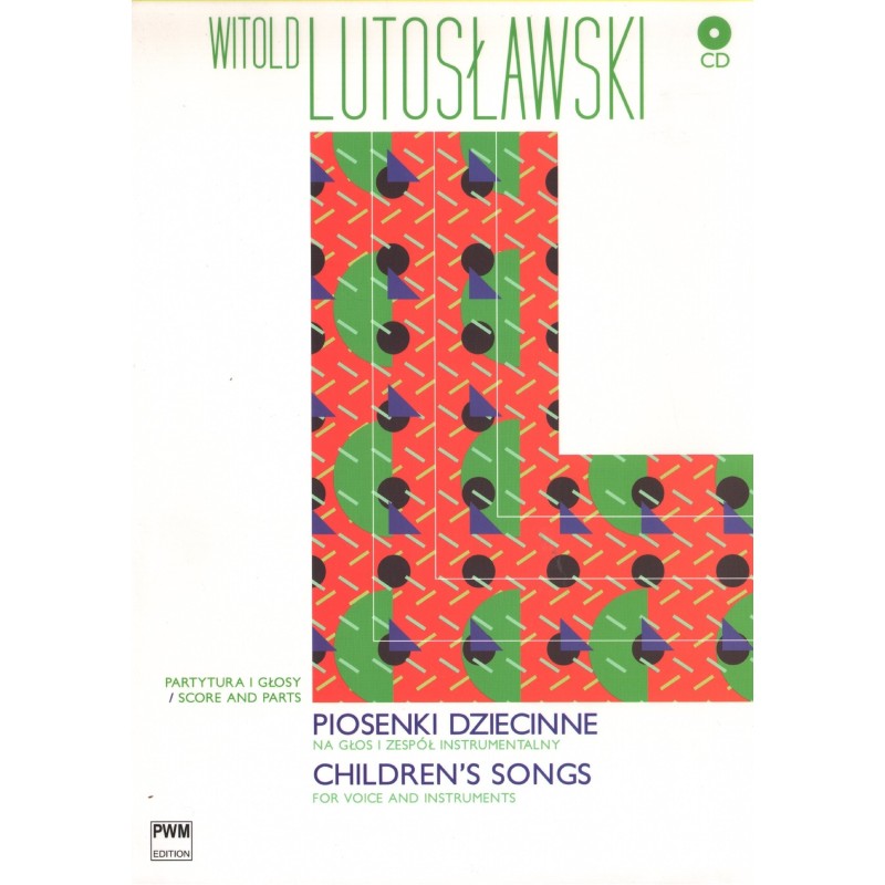 PIOSENKI DZIECINNE NA GŁOS I ZESPÓŁ INSTRUMENTALNY (+CD) Witold Lutosławski