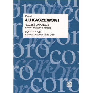 SZCZĘŚLIWA NOCY NA CHÓR MIESZANY A CAPPELLA Paweł Łukaszewski