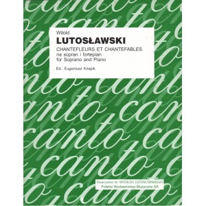 CHANTEFLEURS ET CHANTEFABLE NA SOPRAN I FORTEPIAN Witold Lutosławski