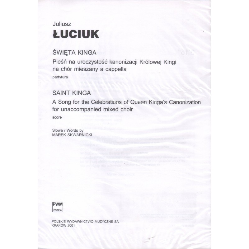 ŚWIĘTA KINGA PIEŚŃ NA UROCZYSTOŚĆ KANONIZACJI KRÓLOWEJ KINGI Juliusz Łuciuk