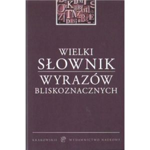 WIELKI SŁOWNIK WYRAZÓW BLISKOZNACZNYCH