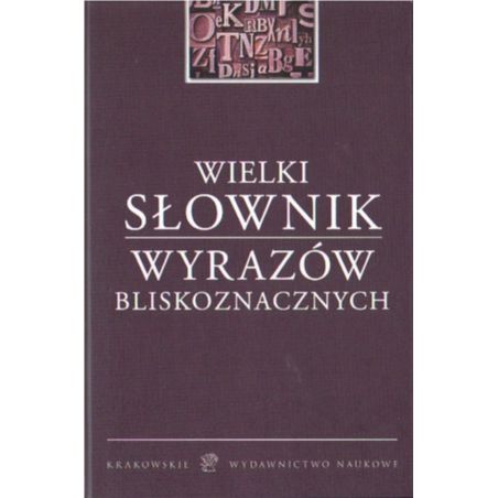 WIELKI SŁOWNIK WYRAZÓW BLISKOZNACZNYCH