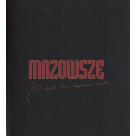 MAZOWSZE. 70 LAT NA SCENACH ŚWIATA