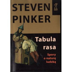 TABULA RASA. SPÓR O NATURĘ LUDZKĄ Steven Pinker