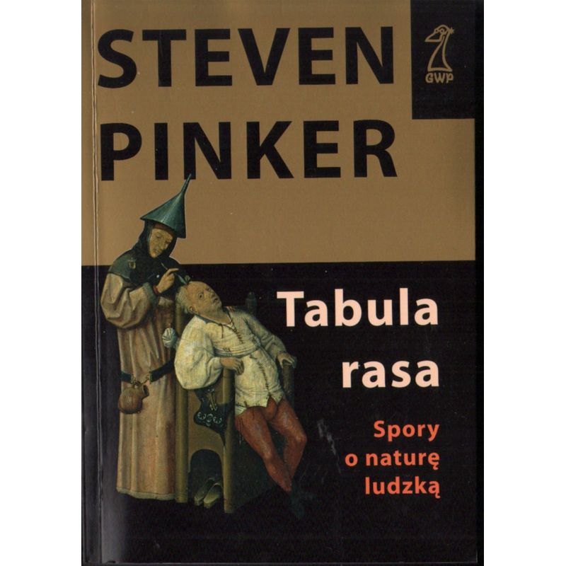 TABULA RASA. SPÓR O NATURĘ LUDZKĄ Steven Pinker