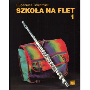 SZKOŁA NA FLET. CZĘŚĆ 1 (Z 2 TABELAMI CHWYTÓW) Eugeniusz Towarnicki