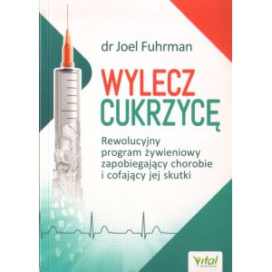 WYLECZ CUKRZYCĘ Joel Fuhrman