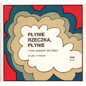 PŁYNIE RZECZKA, PŁYNIE I INNE PIOSENKI DLA DZIECI NA GŁOS I FORTEPIAN