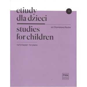 ETIUDY DLA DZIECI NA FORTEPIAN. ZESZYT 1 Stanisława Raube