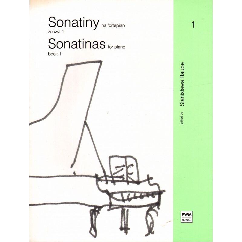SONATINY NA FORTEPIAN. ZESZYT 1 Stanisława Raube