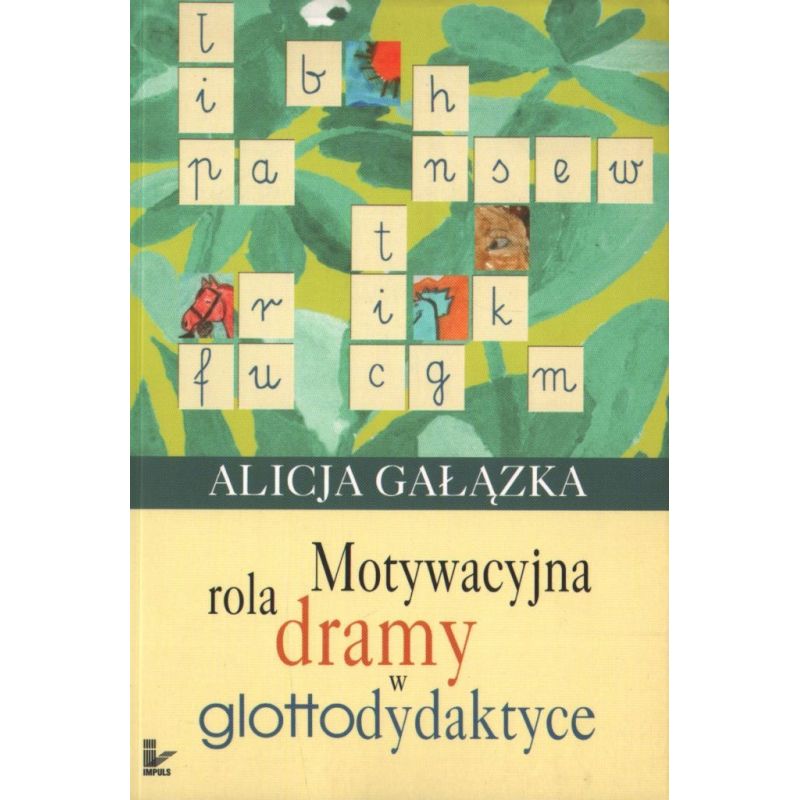 MOTYWACYJNA ROLA DRAMY W GLOTTODYDAKTYCE Alicja Gałązka