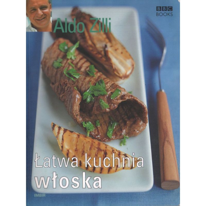 ŁATWA KUCHNIA WŁOSKA Aldo Zilli