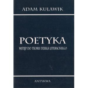 POETYKA. WSTĘP DO TEORII DZIEŁA LITERACKIEGO Adam Kulawik