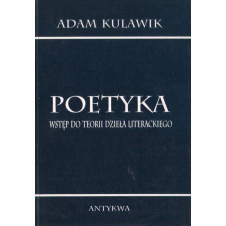 POETYKA. WSTĘP DO TEORII DZIEŁA LITERACKIEGO Adam Kulawik