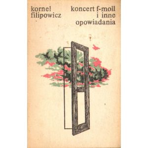 KONCERT F-MOLL I INNE OPOWIADANIA Kornel Filipowicz