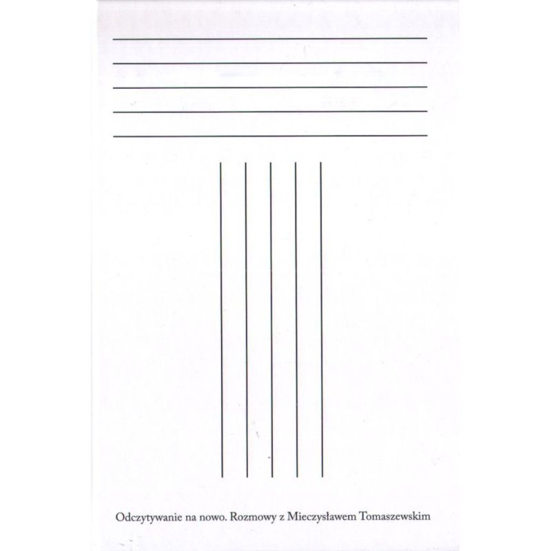 ODCZYTYWANIE NA NOWO. ROZMOWY Z MIECZYSŁAWEM TOMASZEWSKIM Krzysztof Droba