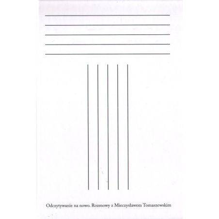 ODCZYTYWANIE NA NOWO. ROZMOWY Z MIECZYSŁAWEM TOMASZEWSKIM Krzysztof Droba