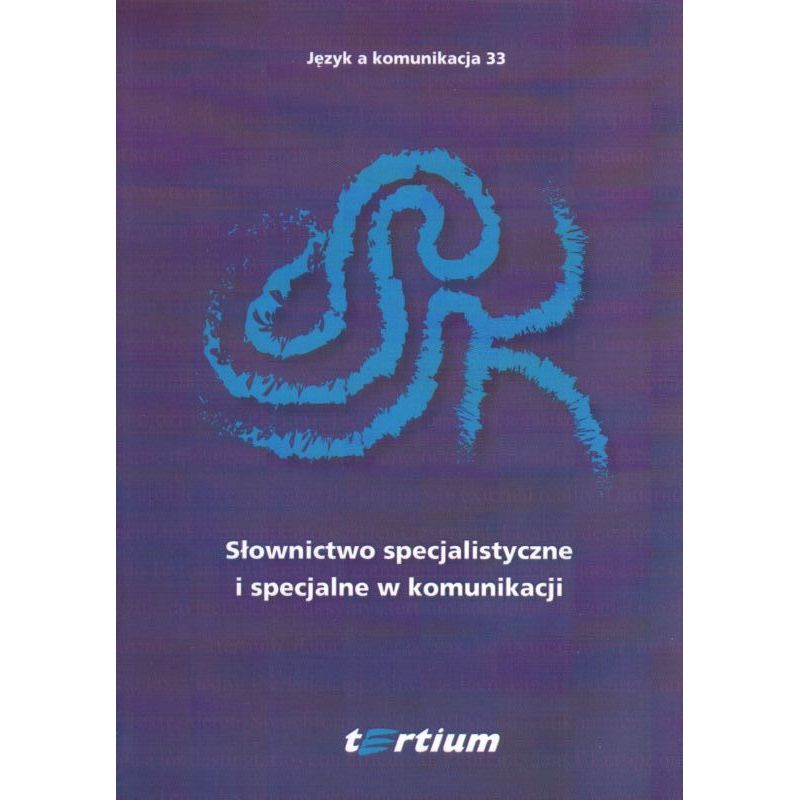 SŁOWNICTWO SPECJALISTYCZNE I SPECJALNE W KOMUNIKACJI