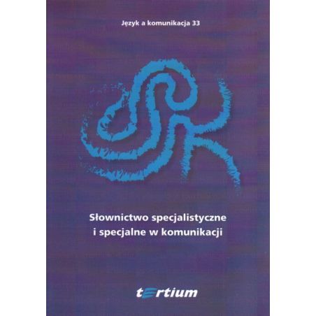SŁOWNICTWO SPECJALISTYCZNE I SPECJALNE W KOMUNIKACJI