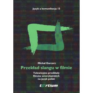 PRZEKŁAD SLANGU W FILMIE Michał Garcarz