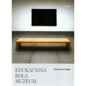EDUKACYJNA ROLA MUZEUM Kinga Anna Gajda