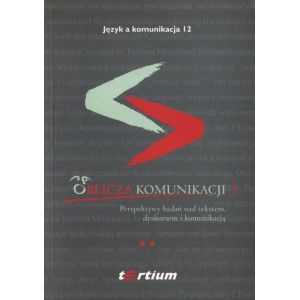 OBLICZA KOMUNIKACJI 1. TOM II: Perspektywy badań nad tekstem, dyskursem i komunikacją