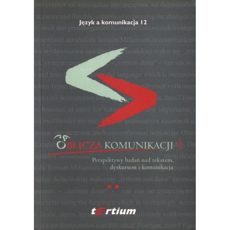 OBLICZA KOMUNIKACJI 1. TOM II: Perspektywy badań nad tekstem, dyskursem i komunikacją