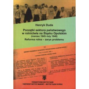 Okładka książki Henryka Dudy pt. „Początki sektora państwowego w rolnictwie na Śląsku Opolskim”, wydawnictwo Instytut Śląski.
