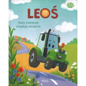 LEOS. MAŁY TRAKTOREK ZNAJDUJE SZCZĘŚCIE