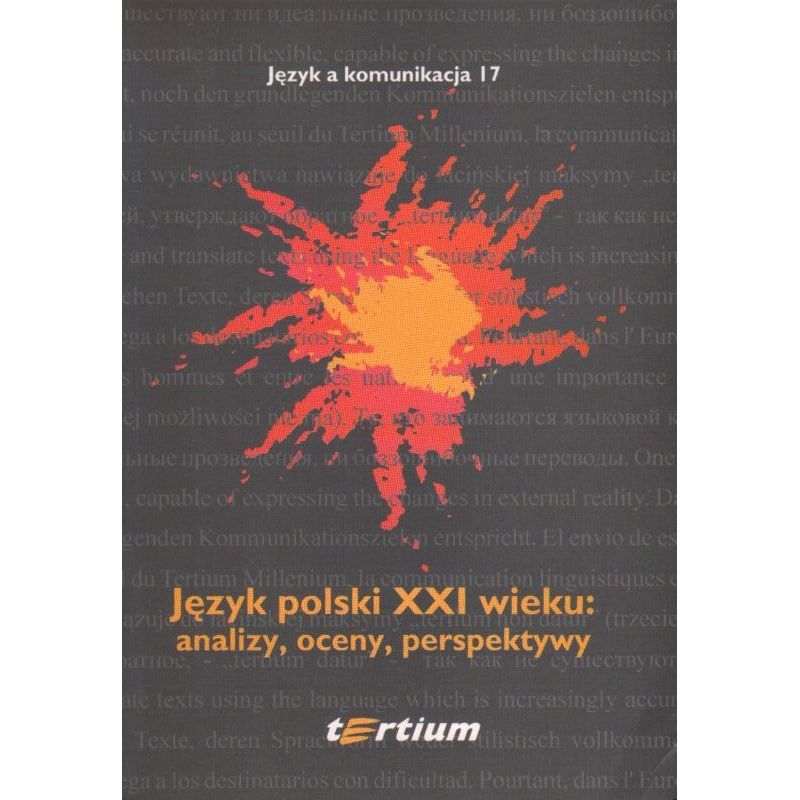 JĘZYK POLSKI XXI WIEKU: ANALIZY, OCENY, PERSPEKTYWY