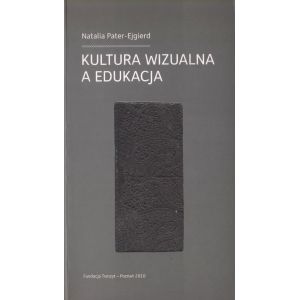 KULTURA WIZUALNA A EDUKACJA Natalia Pater-Ejgierd