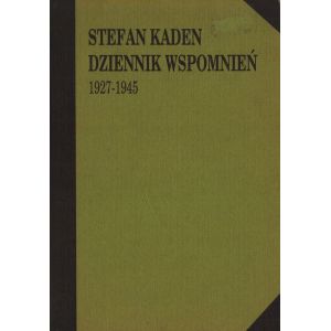DZIENNIK WSPOMNIEŃ 1927-1945 Stefan Kaden