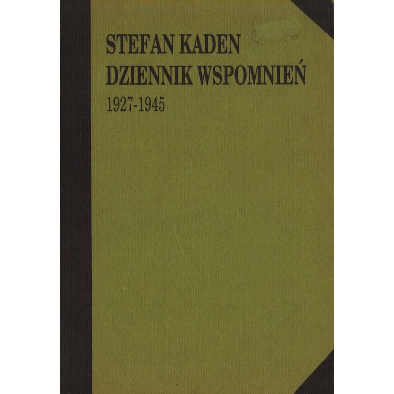DZIENNIK WSPOMNIEŃ 1927-1945 Stefan Kaden