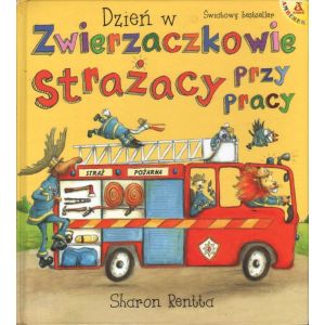 ZWIERZACZKOWIE STRAŻACY PRZY PRACY Sharon Rentta