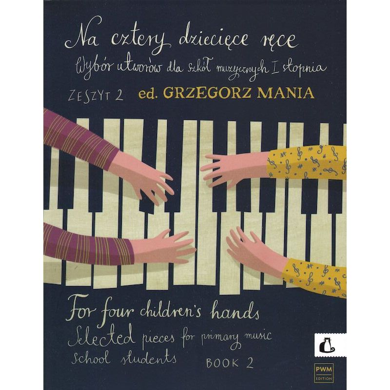 NA CZTERY DZIECIĘCE RĘCE. ZESZYT 2 Grzegorz Mania